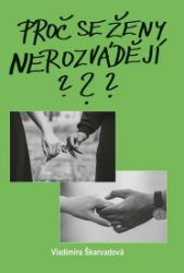 Proč se ženy nerozvádějí? - Vladimíra Škarvadová - Česká a slovenská beletrie Proč se ženy nerozvádějí?