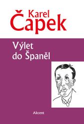 Výlet do Španěl - Karel Čapek - Česká a slovenská beletrie Výlet do Španěl
