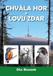 Chvála hor a lovu zdar - Ota Bouzek - Česká a slovenská beletrie Chvála hor a lovu zdar