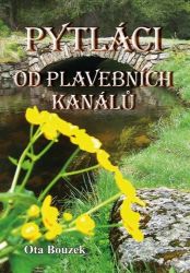 Pytláci od plavebních kanálů - Ota Bouzek - Česká a slovenská beletrie Pytláci od plavebních kanálů