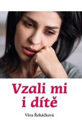 Vzali mi i dítě Vzali mi i dítě