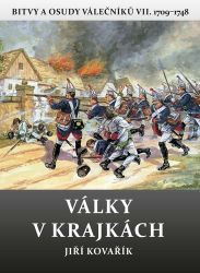 Války v krajkách - Bitvy a osudy válečníků VII. 1709-1748 - Jiří Kovařík - Válečné knihy Války v krajkách - Bitvy a osudy válečníků VII. 1709-1748