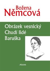 Obrázek vesnický, Chudí lidé, Baruška - Božena Němcová - Česká a slovenská beletrie Obrázek vesnický, Chudí lidé, Baruška