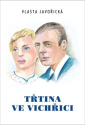 Třtina ve vichřici - Vlasta Javořická - Česká a slovenská beletrie Třtina ve vichřici