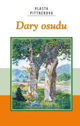 Dary osudu - Vlasta Pittnerová - Česká a slovenská beletrie Dary osudu