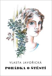 Pohádka o štěstí - Vlasta Javořická - Česká a slovenská beletrie Pohádka o štěstí