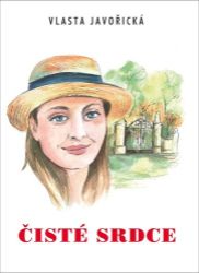 Čisté srdce - Vlasta Javořická - Česká a slovenská beletrie Čisté srdce