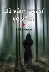 Už vám straší ve věži? - Václav Gruber - Česká a slovenská beletrie Už vám straší ve věži?