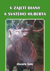V zajetí Diany a svatého Huberta V zajetí Diany a svatého Huberta