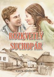 Rozkvetlý suchopár - Vlasta Javořická - Česká a slovenská beletrie Rozkvetlý suchopár