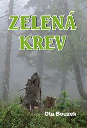 Zelená krev - Ota Bouzek - Česká a slovenská beletrie Zelená krev