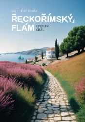 Řeckořímský flám - Česká a slovenská beletrie Řeckořímský flám