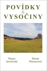 Povídky z Vysočiny - Vlasta Javořická,Vlasta Pittnerová - Česká a slovenská beletrie Povídky z Vysočiny