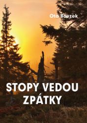 Stopy vedou zpátky - Ota Bouzek - Česká a slovenská beletrie Stopy vedou zpátky