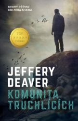 Komunita truchlících - Jeffery Deaver - Thrillery Komunita truchlících