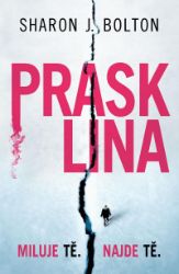Prasklina - Sharon J. Bolton - Thrillery Prasklina