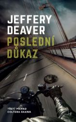 Poslední důkaz - Jeffery Deaver - Světové detektivky Poslední důkaz