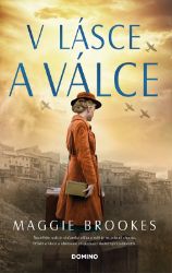 V lásce a válce - Maggie Brookes - Historické romány V lásce a válce