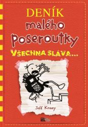 Deník malého poseroutky 11 - Všechna sláva - Jeff Kinney - Vtipné knihy pro děti Deník malého poseroutky 11 - Všechna sláva