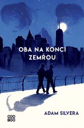 Oba na konci zemřou - Adam Silvera - Young Adult Oba na konci zemřou
