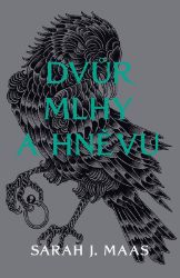 Dvůr mlhy a hněvu - Sarah J. Maas - Young Adult Dvůr mlhy a hněvu