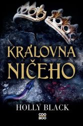 Královna ničeho - Holly Black - Young Adult Královna ničeho