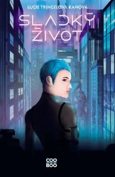 Sladký život - Lucie Tringelová Kaňová - Young Adult Sladký život