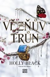 Vězňův trůn - Holly Black - Young Adult Vězňův trůn