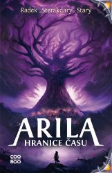 Arila: Hranice času - Radek Starý - Young Adult Arila: Hranice času