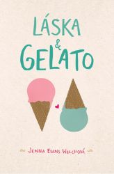 Láska & gelato - Jenna Evans Welch - Young Adult Láska & gelato