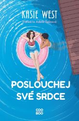 Poslouchej své srdce - Kasie West - Young Adult Poslouchej své srdce