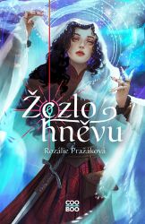 Žezlo hněvu - Rozálie Pražáková - Young Adult Žezlo hněvu