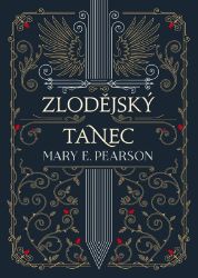 Zlodějský tanec - Mary E. Pearson - Young Adult Zlodějský tanec