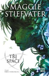 Tři spáči - Maggie Stiefvater - Young Adult Tři spáči