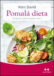 Pomalá dieta - Jak jíst pro potěšení, energii a zdraví Pomalá dieta - Jak jíst pro potěšení, energii a zdraví