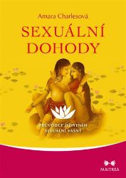 Sexuální dohody - Průvoce oživením sexuální vášně - Amara Charles - Erotika a sexualita Sexuální dohody - Průvoce oživením sexuální vášně