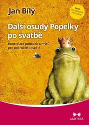 Další osudy Popelky po svatbě - Konstelace pohádek a mýtů pro pokročilé dospělé Další osudy Popelky po svatbě - Konstelace pohádek a mýtů pro pokročilé dospělé