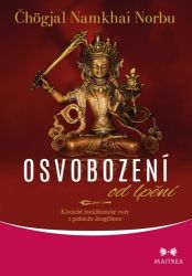 Osvobození od lpění - Klasické buddhistické rady z pohledu dzogčhenu Osvobození od lpění - Klasické buddhistické rady z pohledu dzogčhenu
