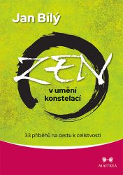 Zen v umění konstelací - 33 příběhů na cestu k celistvosti Zen v umění konstelací - 33 příběhů na cestu k celistvosti