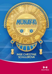 Munay-ki a moudrost Inků - Devět léčivých a transformačních rituálů pro novou dobu Munay-ki a moudrost Inků - Devět léčivých a transformačních rituálů pro novou dobu