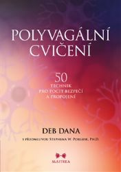 Polyvagální cvičení - 50 technik pro pocit bezpečí a propojení Polyvagální cvičení - 50 technik pro pocit bezpečí a propojení