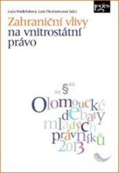 Zahraniční vlivy na vnitrostátní právo - kolektiv autorů - Právnické slovníky Zahraniční vlivy na vnitrostátní právo