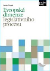 Evropská dimenze legislativního procesu - Lenka Pítrová - Právnické slovníky Evropská dimenze legislativního procesu
