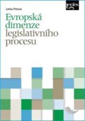Evropská dimenze legislativního procesu - Lenka Pítrová - Právnické slovníky Evropská dimenze legislativního procesu