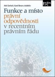 Funkce a místo právní odpovědnosti v recentním právním řádu Funkce a místo právní odpovědnosti v recentním právním řádu