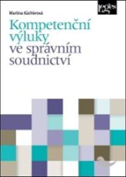 Kompetenční výluky ve správním soudnictví Kompetenční výluky ve správním soudnictví