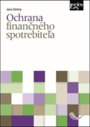 Ochrana finančného spotrebiteľa Ochrana finančného spotrebiteľa