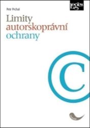 Limity autorskoprávní ochrany - Petr Prchal - Mezinárodní vztahy Limity autorskoprávní ochrany