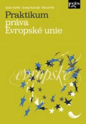 Praktikum práva Evropské unie - Václav Stehlík,kolektiv autorů,Ondrej Hamuľák,Michal Petr - Právnické slovníky Praktikum práva Evropské unie