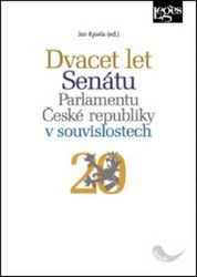 Dvacet let Senátu Parlamentu České republiky v souvislostech Dvacet let Senátu Parlamentu České republiky v souvislostech